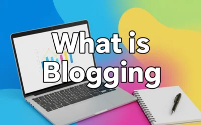 What is Blogging? A Complete Guide to Understanding, Starting, and Growing a Blog